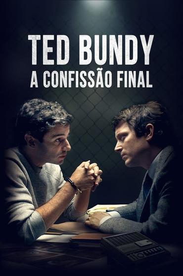 Ted Bundy: A Confissão Final